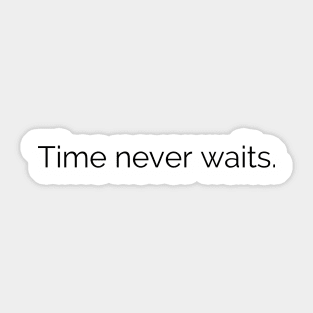 Time never waits Sticker